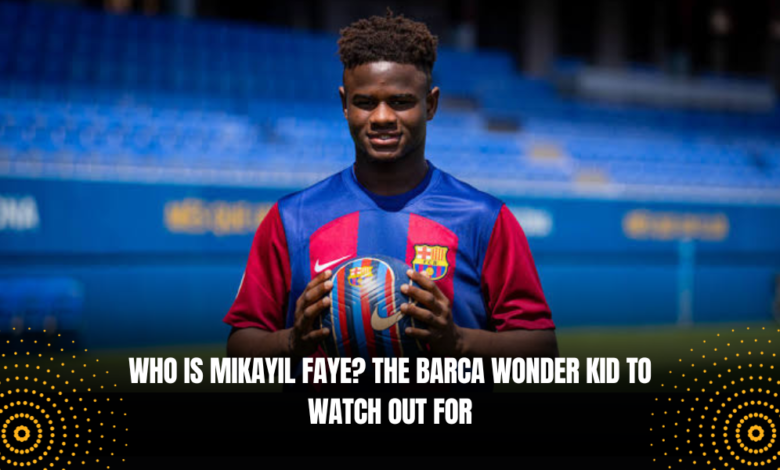Who is Mikayil Faye? The Barca wonder kid to watch out for